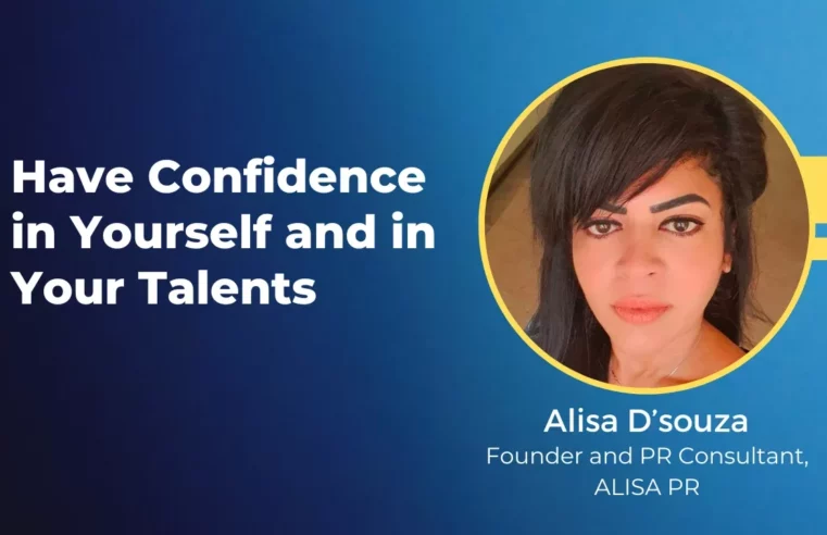 “Have Confidence in Yourself and in Your Talents”